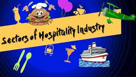hospitality industry history|4 sectors of the hospitality.